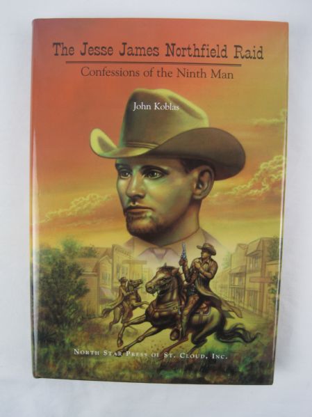 "The Jesse James Northfield Raid: Confessions of the Ninth Man" Hardcover Book Signed by John Koblas