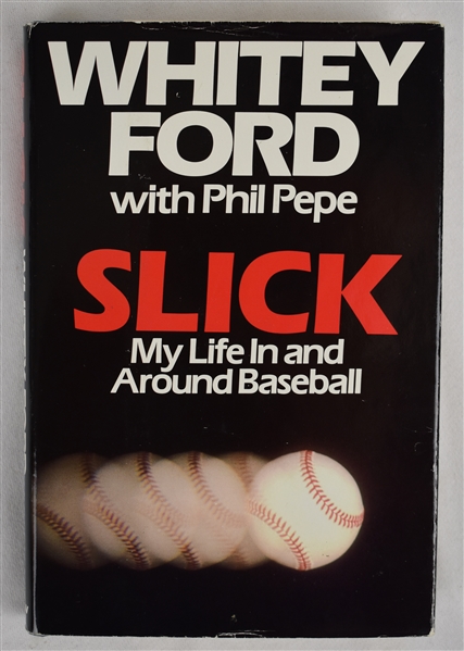 “Slick, My Life in and Around Baseball” Signed by Whitey Ford